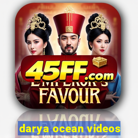 darya ocean videos
